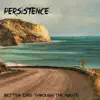 Persistence - Better Days Through the Waste - EP